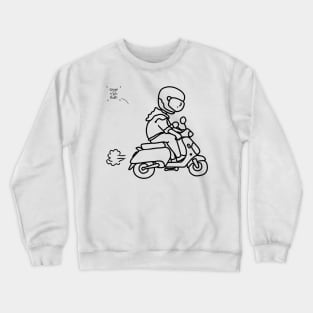 motorbike rider with classic scooter quotes Crewneck Sweatshirt